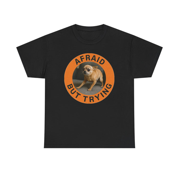Afraid But Trying Tee — Cute Shy Dog Motivational Graphic T‑Shirt