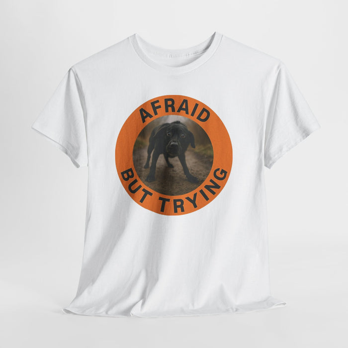 Afraid But Trying Dog Graphic Tee