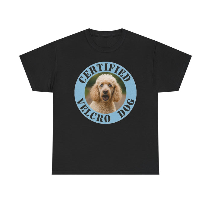 Poodle Certified Velcro Dog T‑Shirt — Funny Dog Lover Tee