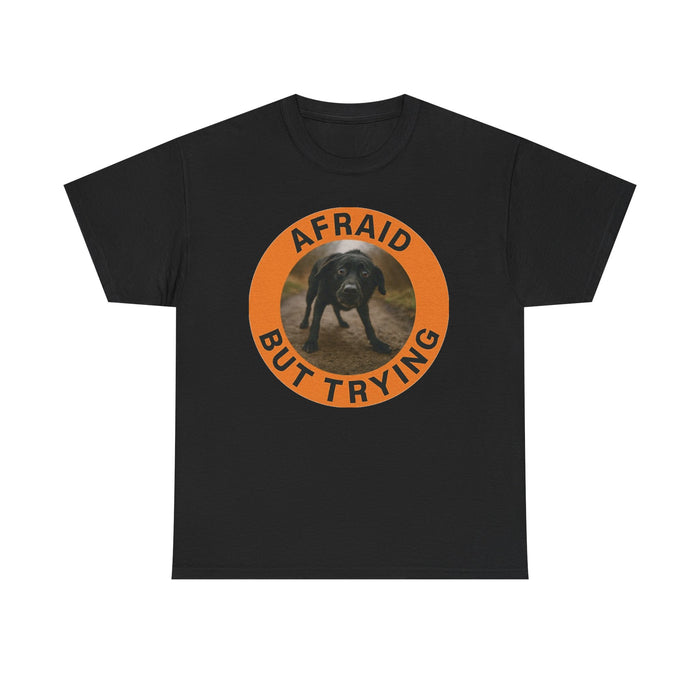 Afraid But Trying Dog Graphic Tee