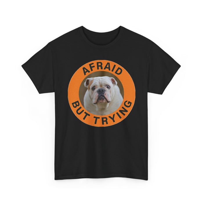 Bulldog "Afraid But Trying" Tee
