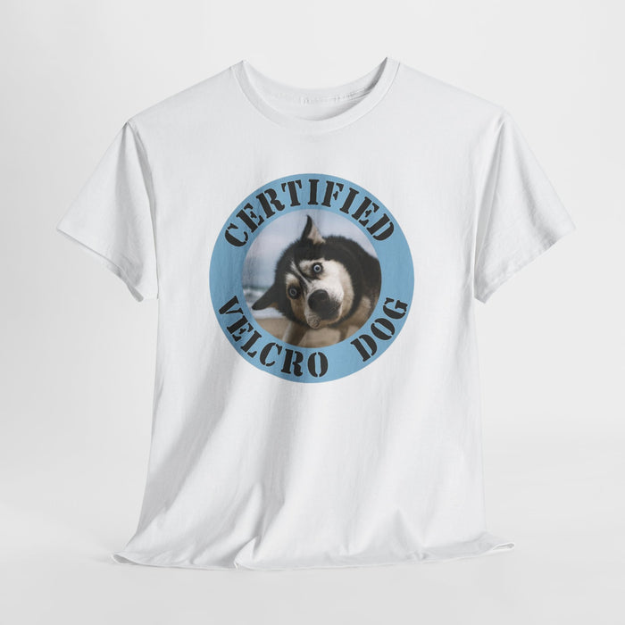 Certified Velcro Dog T-Shirt — Funny Husky Pet Mom/Dad Tee