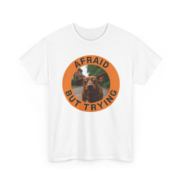 T‑Shirt — "Afraid But Trying" Dog Photo Graphic Tee