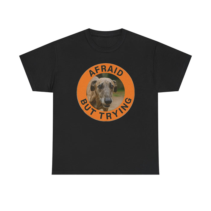 Afraid But Trying Tee — Cute Dog Motivational Graphic T-Shirt