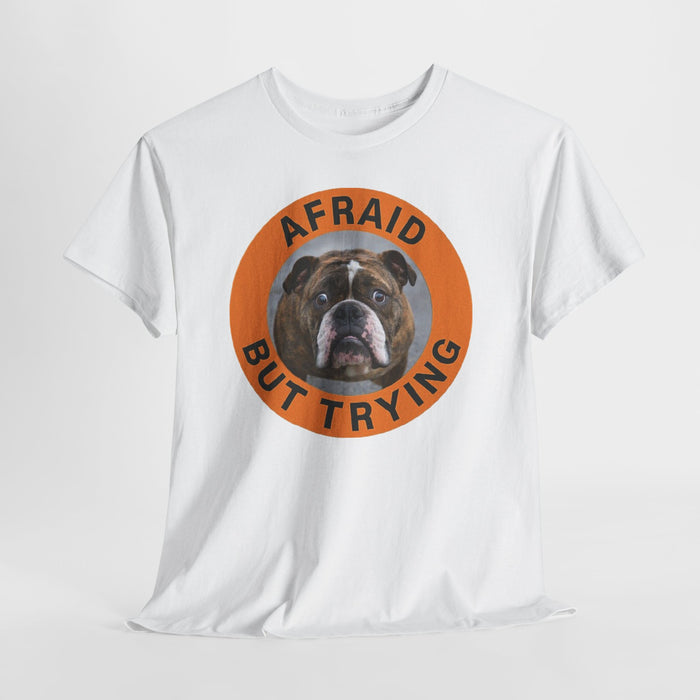Afraid But Trying Bulldog T-Shirt — Cute Encouragement Graphic Tee