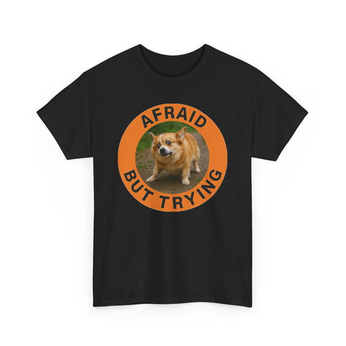 Afraid But Trying T‑Shirt — Cute Shiba Dog Motivational Tee