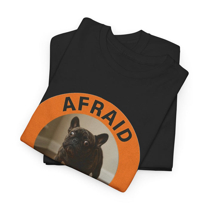 Afraid But Trying Dog T‑Shirt — Cute Motivational Pet Tee