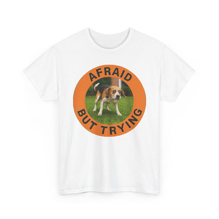 Afraid But Trying Tee — Cute Beagle Motivational Dog T-Shirt