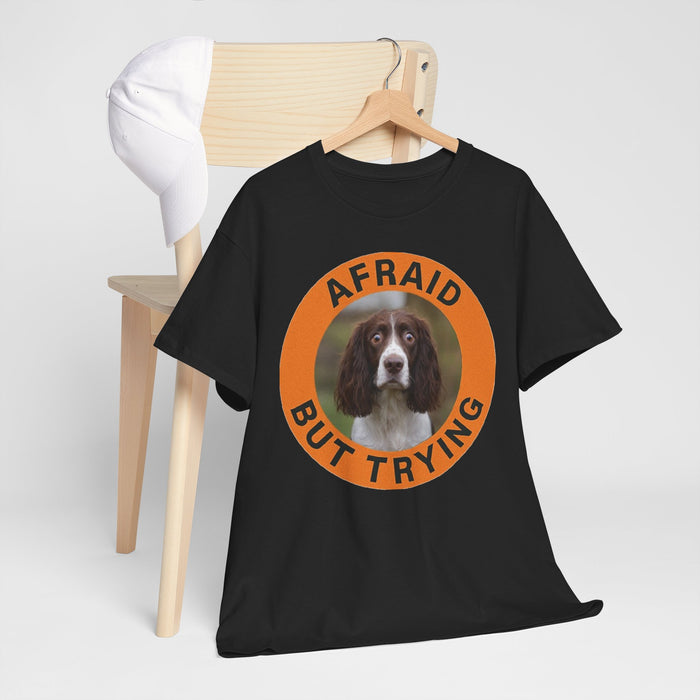 Afraid But Trying Tee — Cute Springer Spaniel Motivational Dog T-Shirt