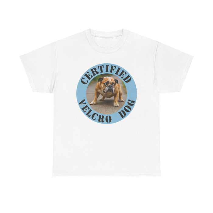 Certified Velcro Dog T-Shirt — Funny Bulldog Pet Lover Tee