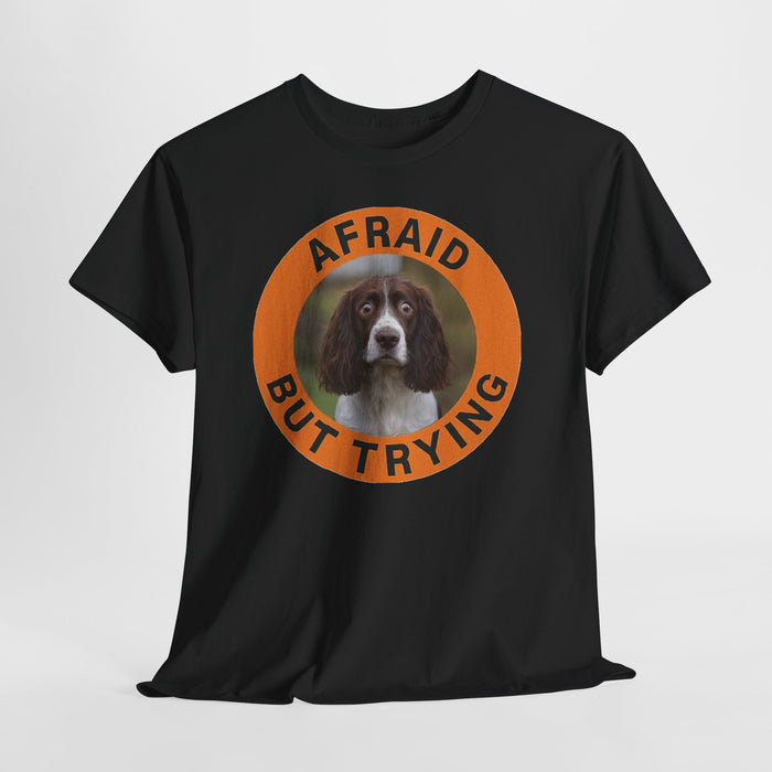 Afraid But Trying Tee — Cute Springer Spaniel Motivational Dog T-Shirt