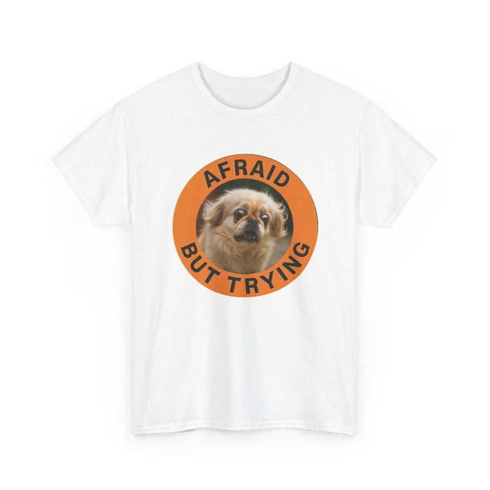 Afraid But Trying Tee — Cute Anxious Dog Graphic T-Shirt