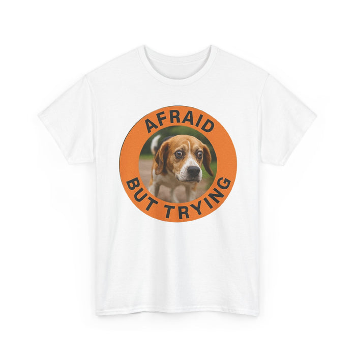 Afraid But Trying Tee — Cute Beagle Dog Motivational Graphic T-Shirt