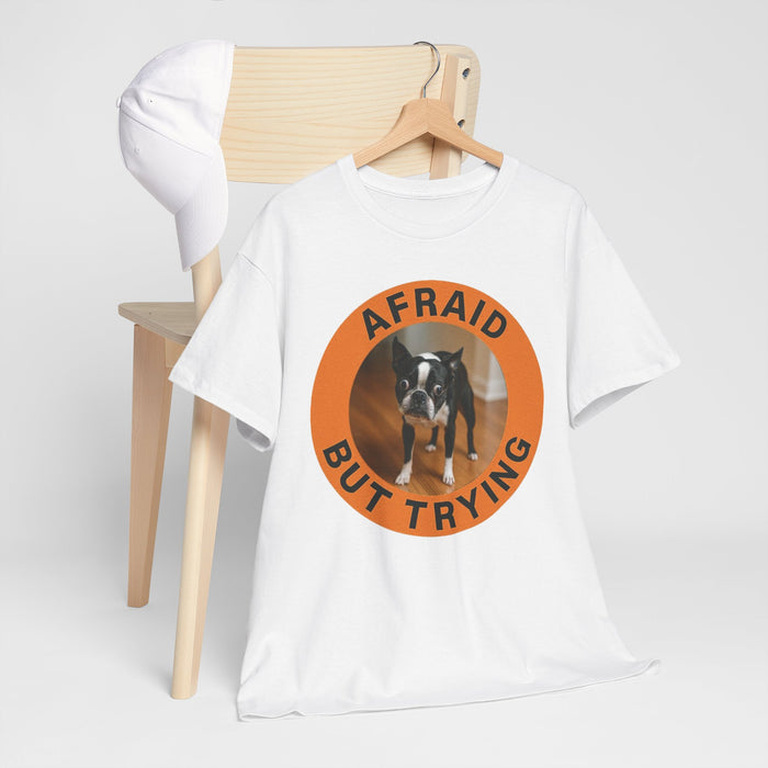 Afraid But Trying Dog Tee