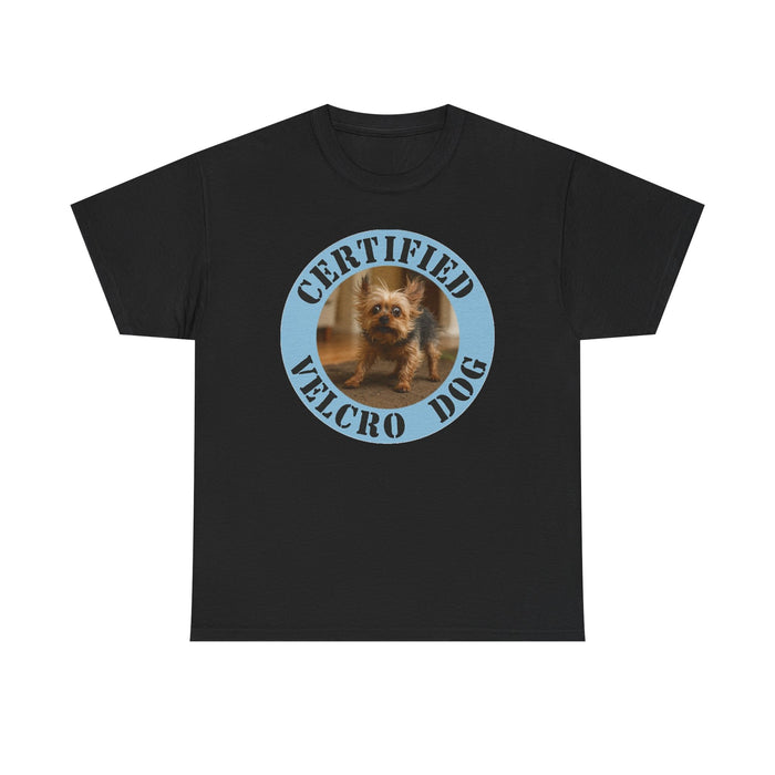 Certified Velcro Dog T-Shirt — Funny Dog Mom/Dad Tee