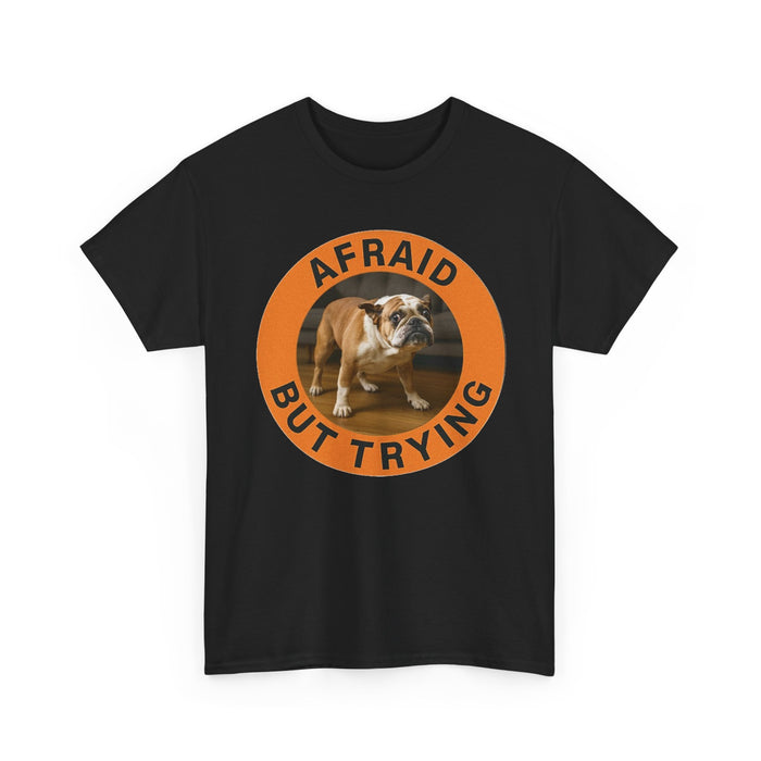 Bulldog "Afraid But Trying" Graphic Tee
