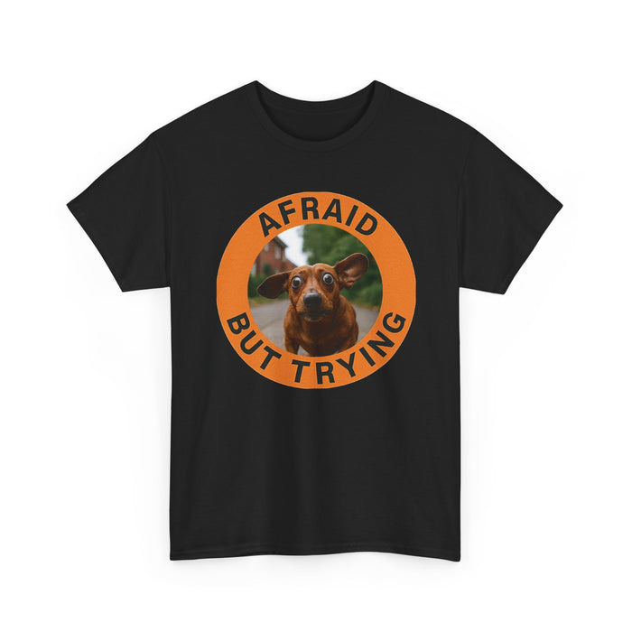 T‑Shirt — "Afraid But Trying" Dog Photo Graphic Tee