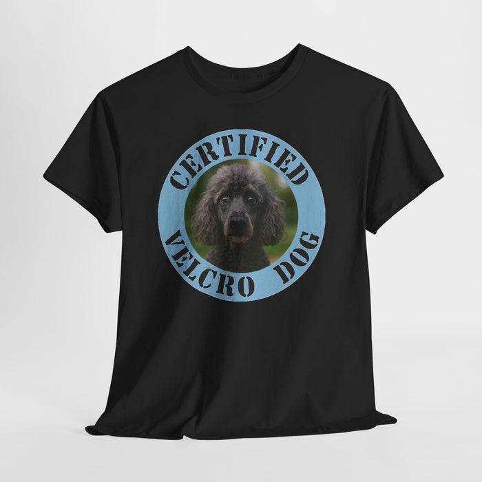 Poodle Certified Velcro Dog T-Shirt — Funny Pet Owner Tee