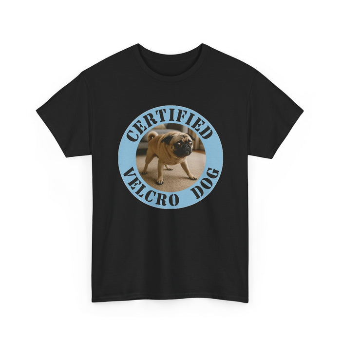 Certified Velcro Dog T-Shirt — Funny Pug Pet Lover Tee