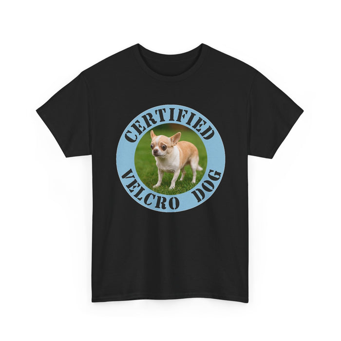 Certified Velcro Dog T-Shirt — Funny Chihuahua Pet Lover Tee