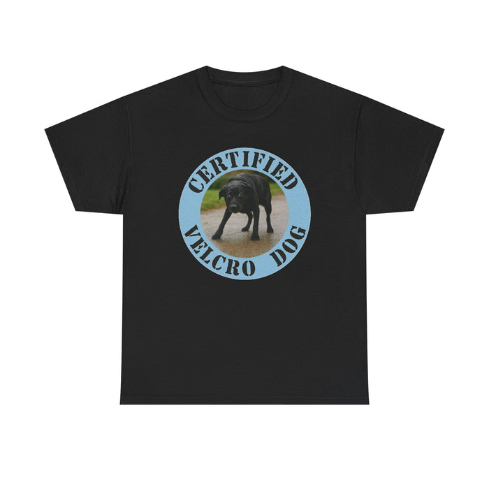 T-Shirt — "Certified Velcro Dog" Graphic Tee (Funny Dog Lover Shirt)