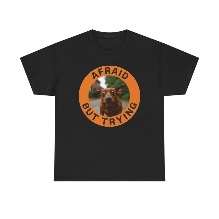 T‑Shirt — "Afraid But Trying" Dog Photo Graphic Tee