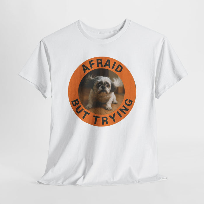 Afraid But Trying T-Shirt — Cute Puppy Motivational Tee