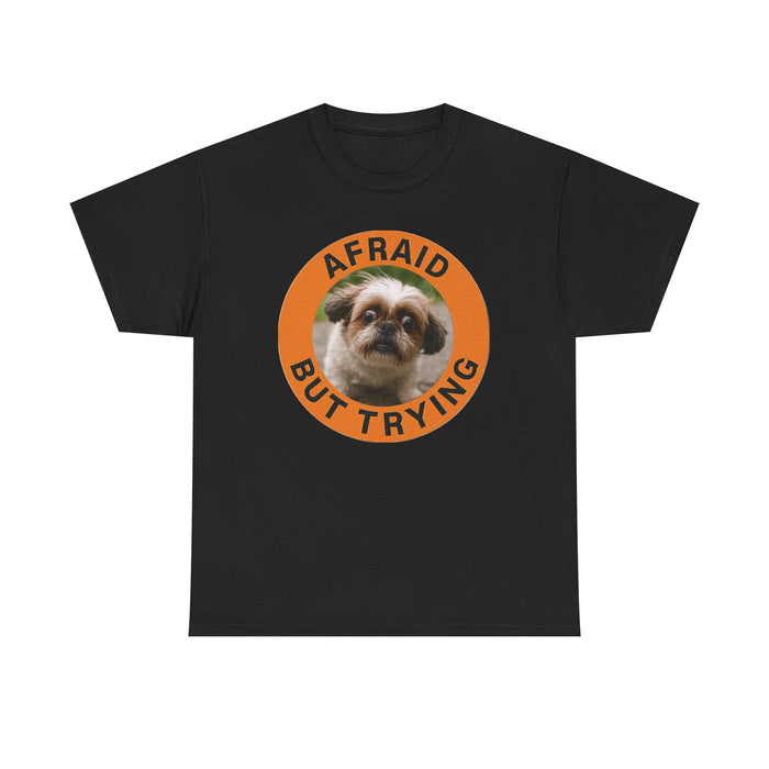 Afraid But Trying Tee — Cute Shih Tzu Encouragement T-Shirt