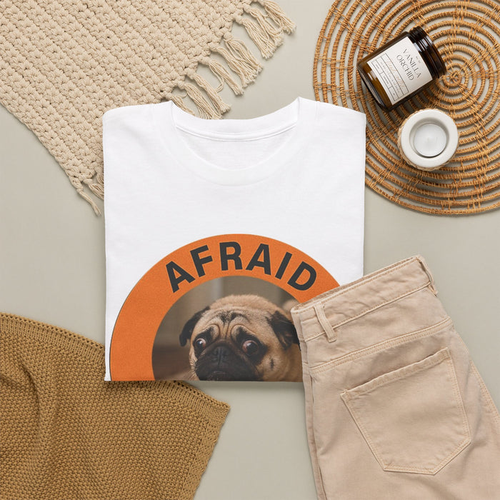 Afraid But Trying Pug T-Shirt