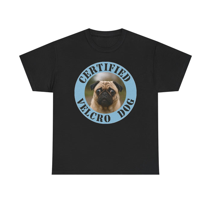 Pug "Certified Velcro Dog" T-Shirt