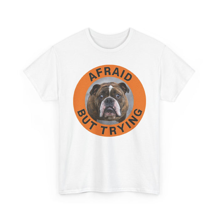 Afraid But Trying Bulldog T-Shirt — Cute Encouragement Graphic Tee