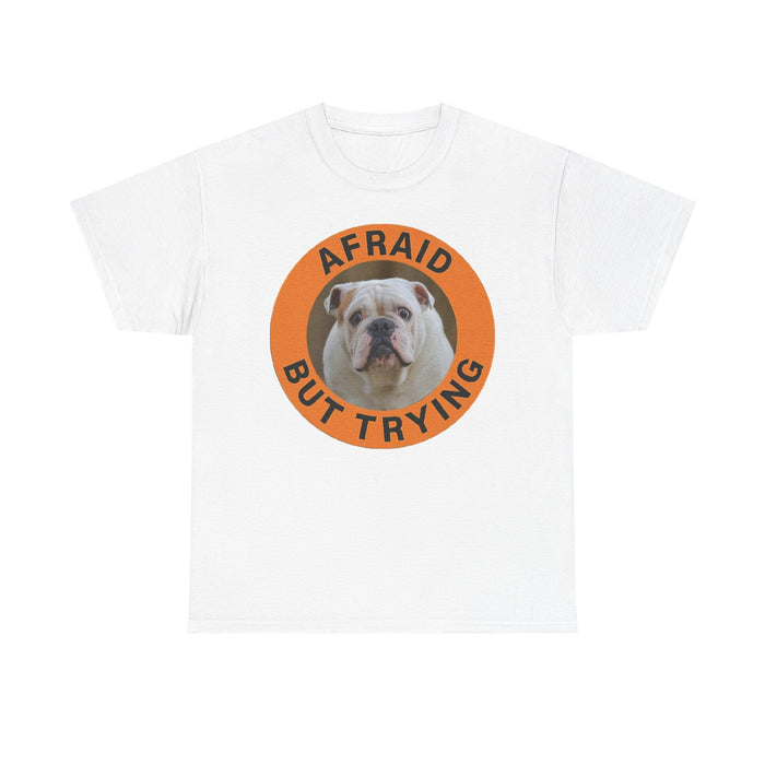 Bulldog "Afraid But Trying" Tee