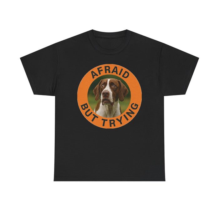 Pointer Dog Rescue Tee — "Afraid But Trying" Inspirational Graphic T-Shirt