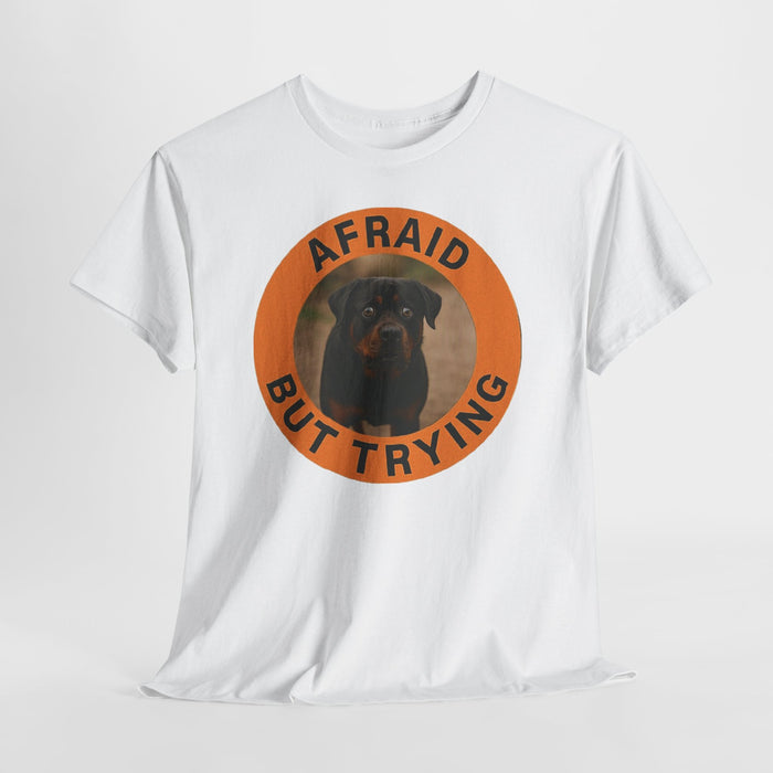 Rottweiler Afraid But Trying Tee — Motivational Dog Graphic T-Shirt