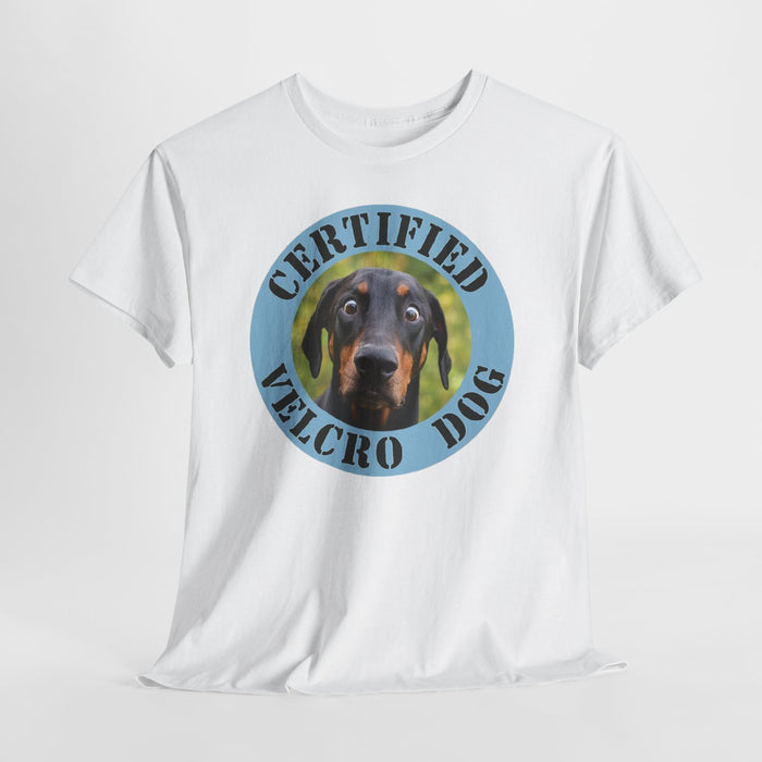 Certified Velcro Dog T-Shirt — Funny Doberman Pet Lover Tee
