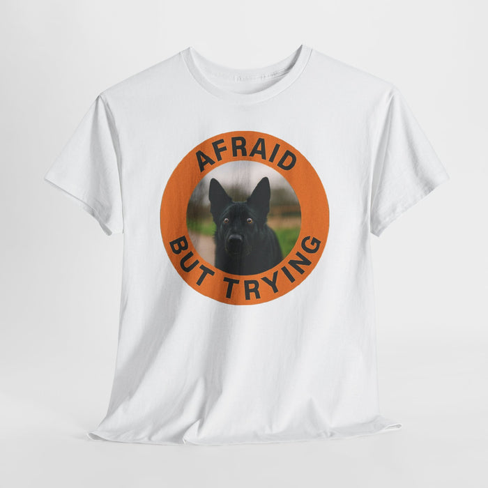 German Shepherd Afraid But Trying T‑Shirt — Encouraging Dog Graphic Tee