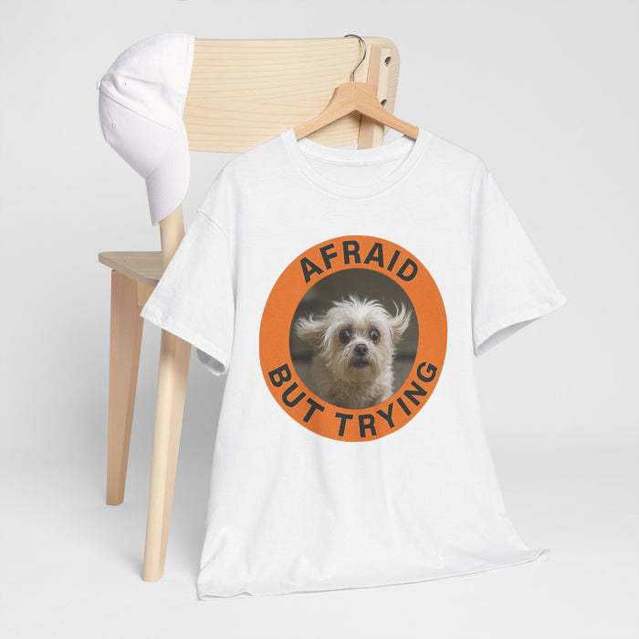 Afraid But Trying T-Shirt — Cute Anxious Dog Motivational Tee