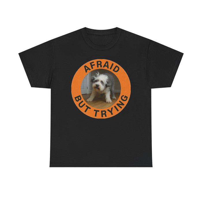 Afraid But Trying Dog T‑Shirt