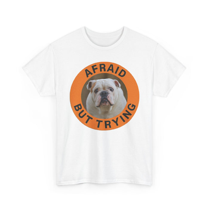 Bulldog "Afraid But Trying" Tee