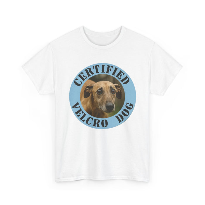 T-Shirt — "Certified Velcro Dog" Graphic Tee (Funny Dog Lover Shirt)