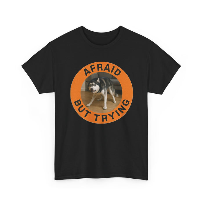 Afraid But Trying Tee — Cute Anxious Dog Graphic T-Shirt