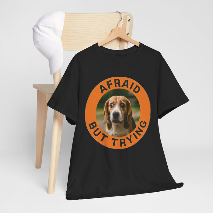 Afraid But Trying Tee — Cute Beagle Motivational Dog T-Shirt